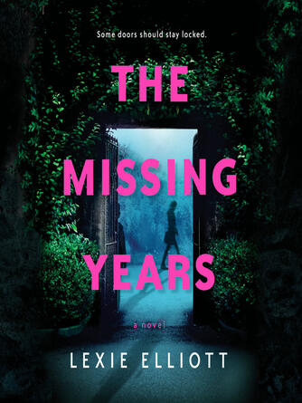 Lexie Elliott: The Missing Years