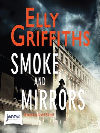 Elly Griffiths: Smoke and Mirrors