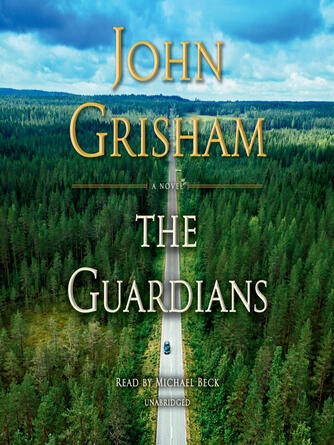 John Grisham: The Guardians : A Novel