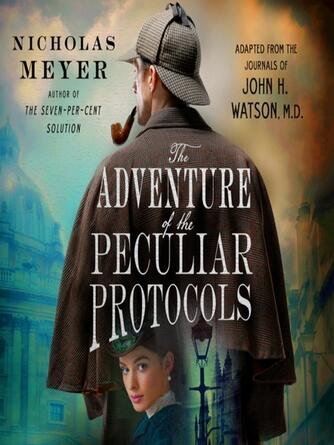 Nicholas Meyer: The Adventure of the Peculiar Protocols : Adapted from the Journals of John H. Watson, M.D.