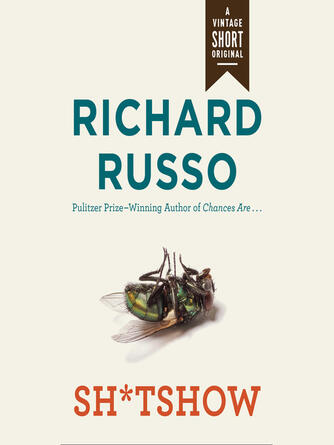 Richard Russo: Sh*tshow