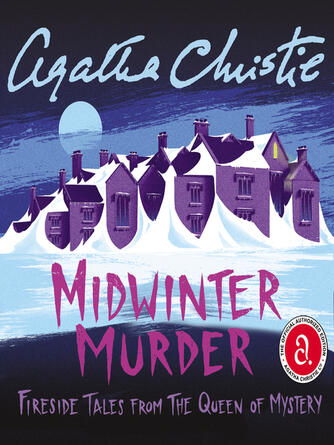 Agatha Christie: Midwinter Murder : Fireside Tales from the Queen of Mystery