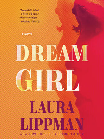 Laura Lippman: Dream Girl : A Novel
