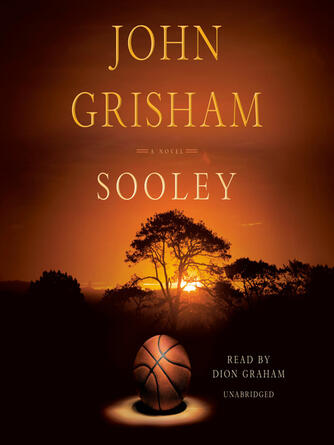 John Grisham: Sooley : A Novel
