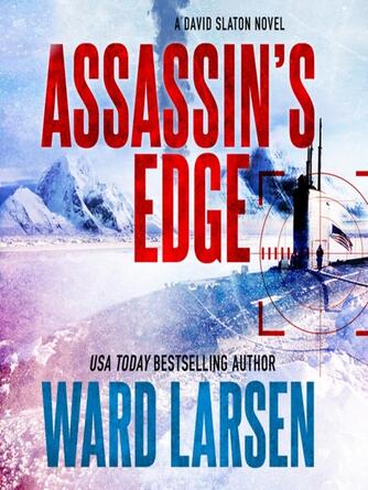 Ward Larsen: Assassin's Edge : A David Slaton Novel