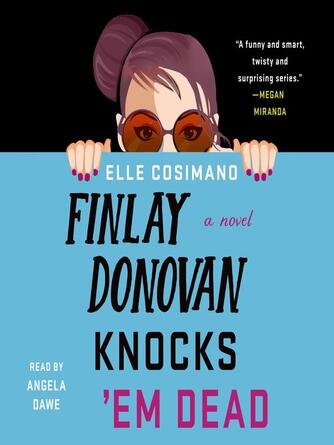 Elle Cosimano: Finlay Donovan Knocks 'Em Dead : A Novel