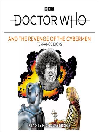 Terrance Dicks: Doctor Who and the Revenge of the Cybermen : Fourth Doctor Novelization