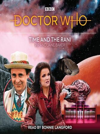 Pip Baker: Doctor Who: Time and the Rani : 7th Doctor Novelisation