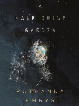 Ruthanna Emrys: A Half-Built Garden