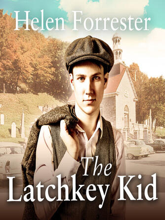Helen Forrester: The Latchkey Kid