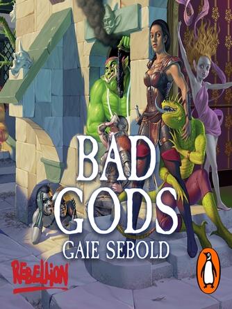 Gaie Sebold: Bad Gods