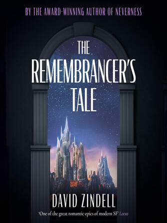 David Zindell: The Remembrancer's Tale
