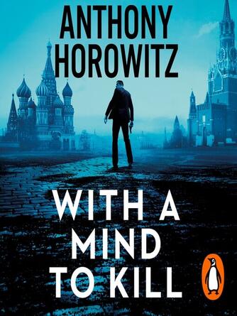 Anthony Horowitz: With a Mind to Kill