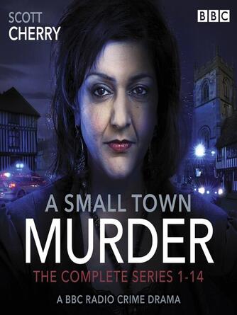 Scott Cherry: A Small Town Murder: The Complete Series 1-14