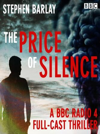 Stephen Barlay: The Price of Silence : A BBC Radio 4 Cold War Sci-Fi Thriller