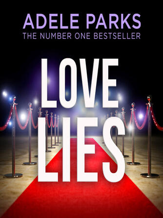 Adele Parks: Love Lies