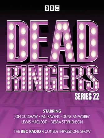 Tom Jamieson: Dead Ringers, Series 22 : The BBC Radio 4 impressions show