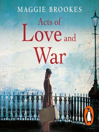 Maggie Brookes: Acts of Love and War