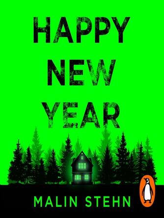 Malin Stehn: Happy New Year : The gripping must-read thriller with a shocking twist