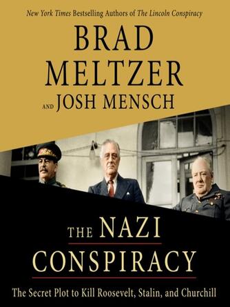 Brad Meltzer: The Nazi Conspiracy : The Secret Plot to Kill Roosevelt, Stalin, and Churchill