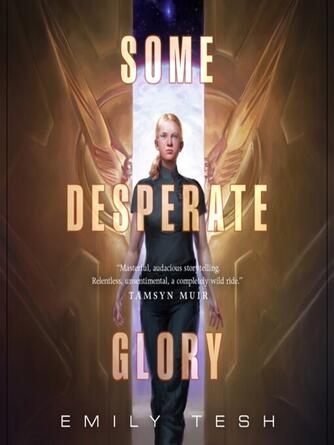 Emily Tesh: Some Desperate Glory