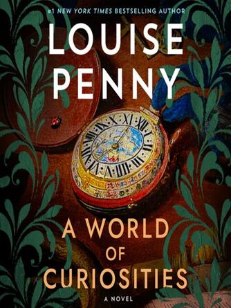 Louise Penny: A World of Curiosities