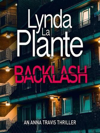 Lynda La Plante: Backlash : Anna Travis, Book 8