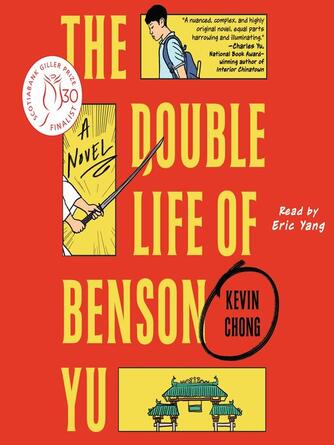 Kevin Chong: The Double Life of Benson Yu : A Novel
