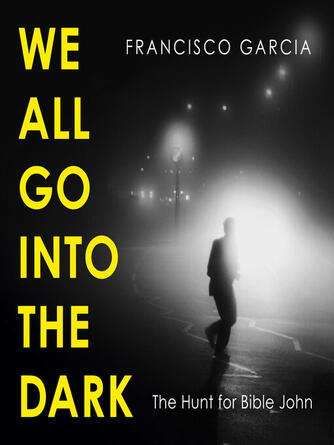 Francisco Garcia: We All Go into the Dark