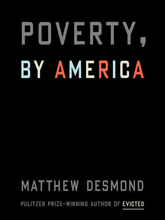 Matthew Desmond: Poverty, by America