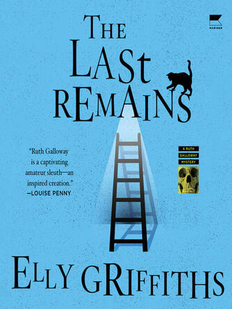 Elly Griffiths: The Last Remains : A Mystery