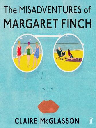 Claire McGlasson: The Misadventures of Margaret Finch