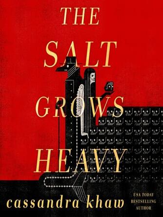 Cassandra Khaw: The Salt Grows Heavy