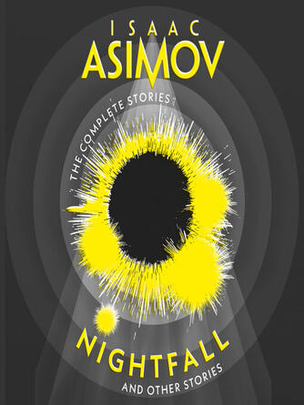 Isaac Asimov: Nightfall : And Other Stories