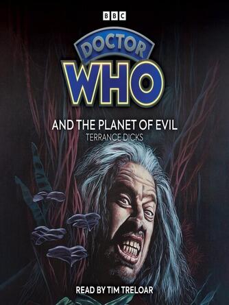 Terrance Dicks: Doctor Who and the Planet of Evil : 4th Doctor Novelisation