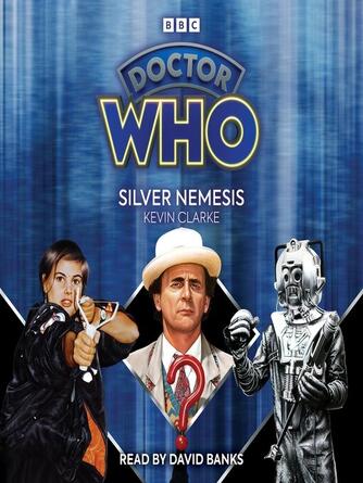 Kevin Clarke: Doctor Who--Silver Nemesis : 7th Doctor Novelisation