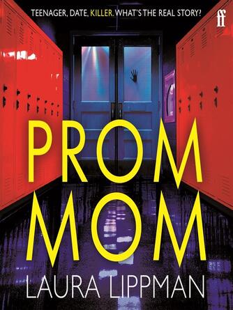 Laura Lippman: Prom Mom : 'Mesmerising' Irish Times