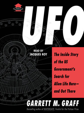 Garrett M. Graff: UFO : The Inside Story of the US Government's Search for Alien Life—and Out There