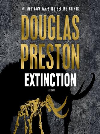 Douglas Preston: Extinction : A Novel