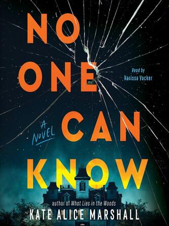 Kate Alice Marshall: No One Can Know : A Novel