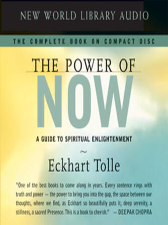 Eckhart Tolle: The Power of Now : A Guide to Spiritual Enlightenment