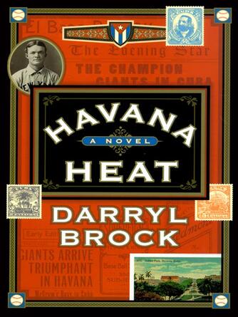 Darryl Brock: Havana Heat : A Novel