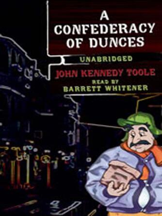 John Kennedy Toole: A Confederacy of Dunces