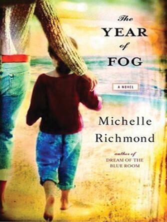 Michelle Richmond: The Year of Fog