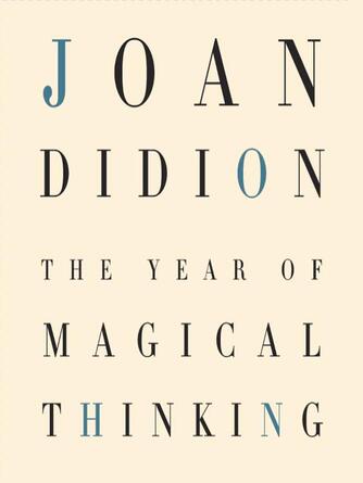 Joan Didion: The Year of Magical Thinking