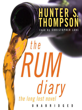 Hunter S. Thompson: The Rum Diary : The Long Lost Novel