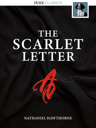 Nathaniel Hawthorne: The Scarlet Letter