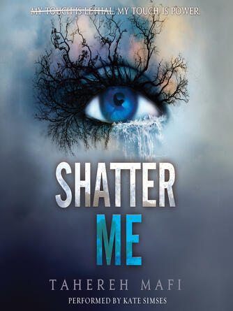 Tahereh Mafi: Shatter Me