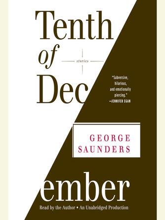 George Saunders: Tenth of December : Stories