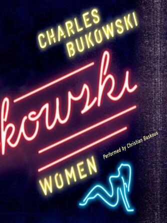 Charles Bukowski: Women : A Novel